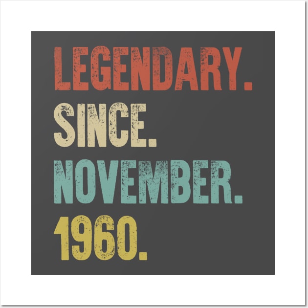 Retro Vintage 60th Birthday Legendary Since November 1960 Wall Art by DutchTees